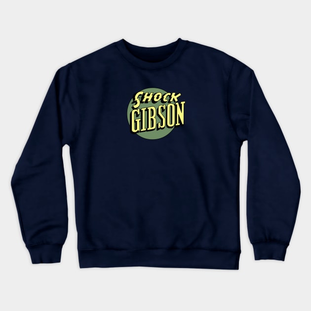 Shock Gibson Crewneck Sweatshirt by CoverTales